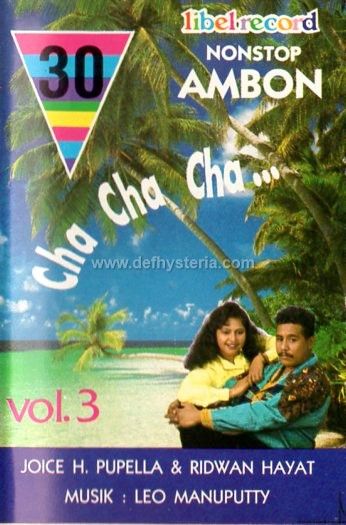 Ridwan Hayat & Joice Pupella - Nonstop Ambon Vol. 3 - Cha Cha Cha Audio Kaset Libel Record